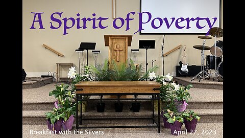 A Spirit of Poverty - Breakfast with the Silvers & Smith Wigglesworth Apr 27