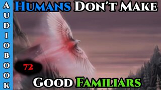 Humans Don't make Good Familiars (Ongoing) - Ch.72 | Magic Fantasy
