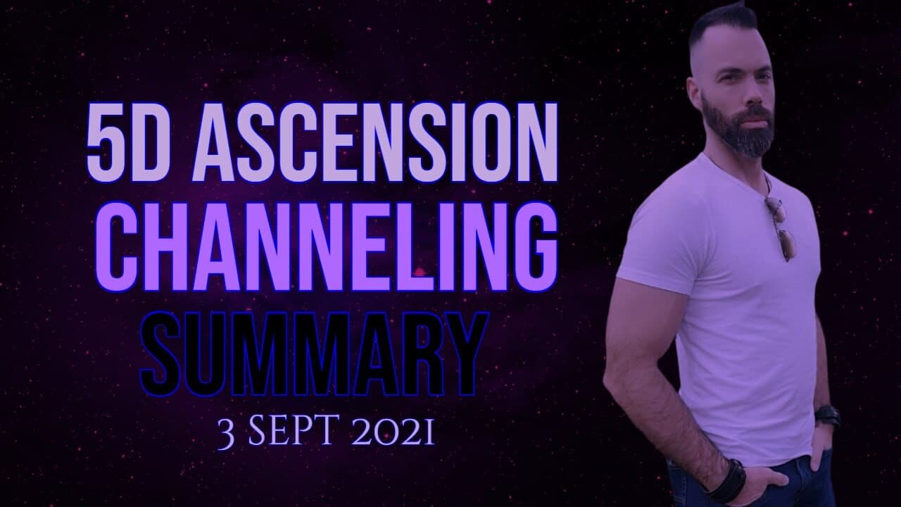 Ascension Update - Channeling of Sept. 3rd, 2021