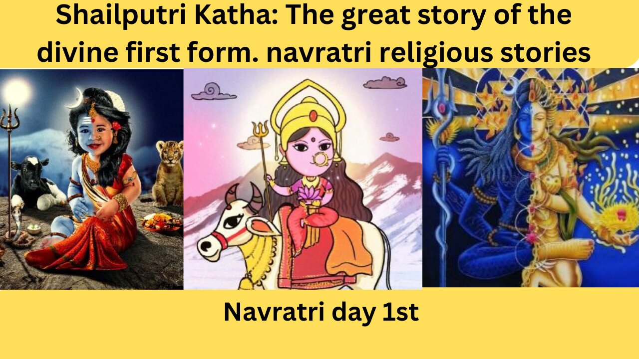 Navratri Day 1st .Indian festival Shailputri Katha: The great story of the divine first form