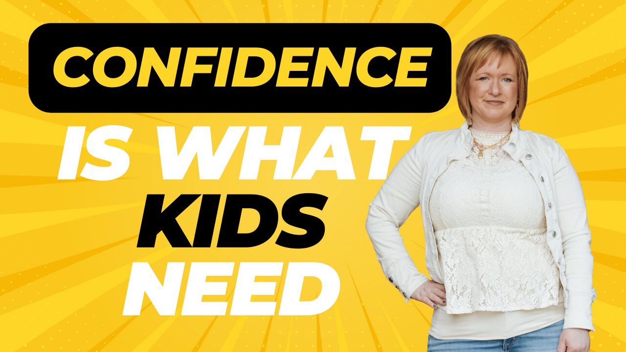 Confidence Is What Kids Need