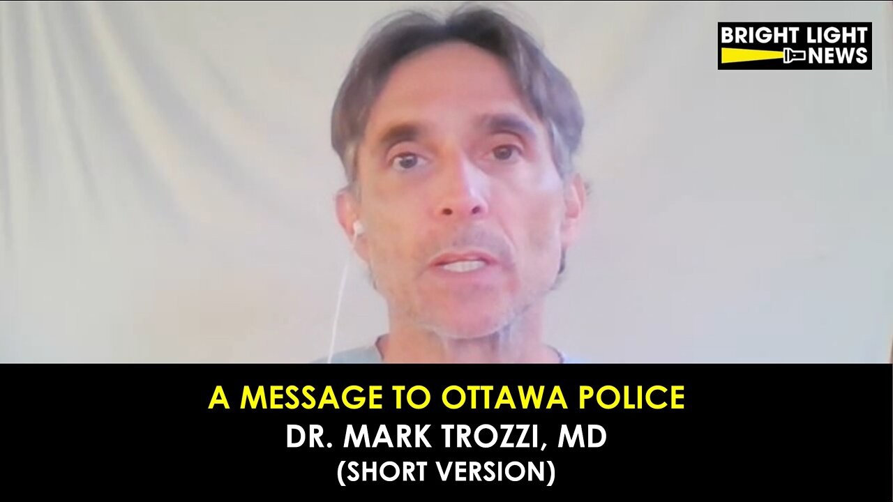 [SHORT] A Message to Ottawa Police from Dr. Mark Trozzi, MD