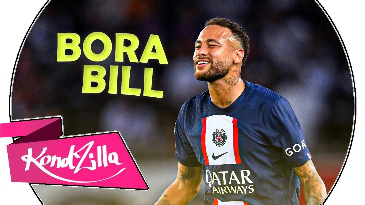 Neymar Jr ● BORA BILL, BORA FI DO BILL (Biu do Piseiro) MÚSICA DO BILL TIKTOK