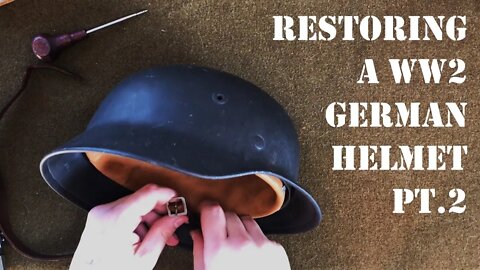 Restoring a WW2 German M40 Luftwaffe Helmet - Part 2