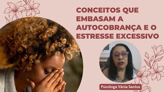 CONCEITOS QUE EMBASAM A AUTOCOBRANÇA E O ESTRESSE EXCESSIVO