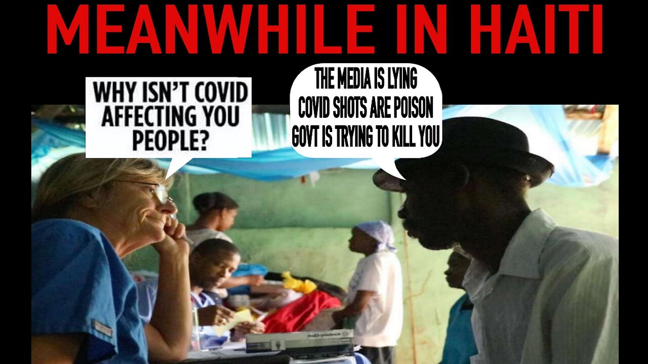 How Did Haiti Beat COVID w/Only 3% “Vaccinated," No Lockdowns, Masks, Distancing or Full Hospitals?