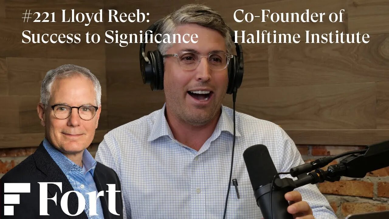 #221: Lloyd Reeb - Co-Founder of Halftime Institute - Success to Significance