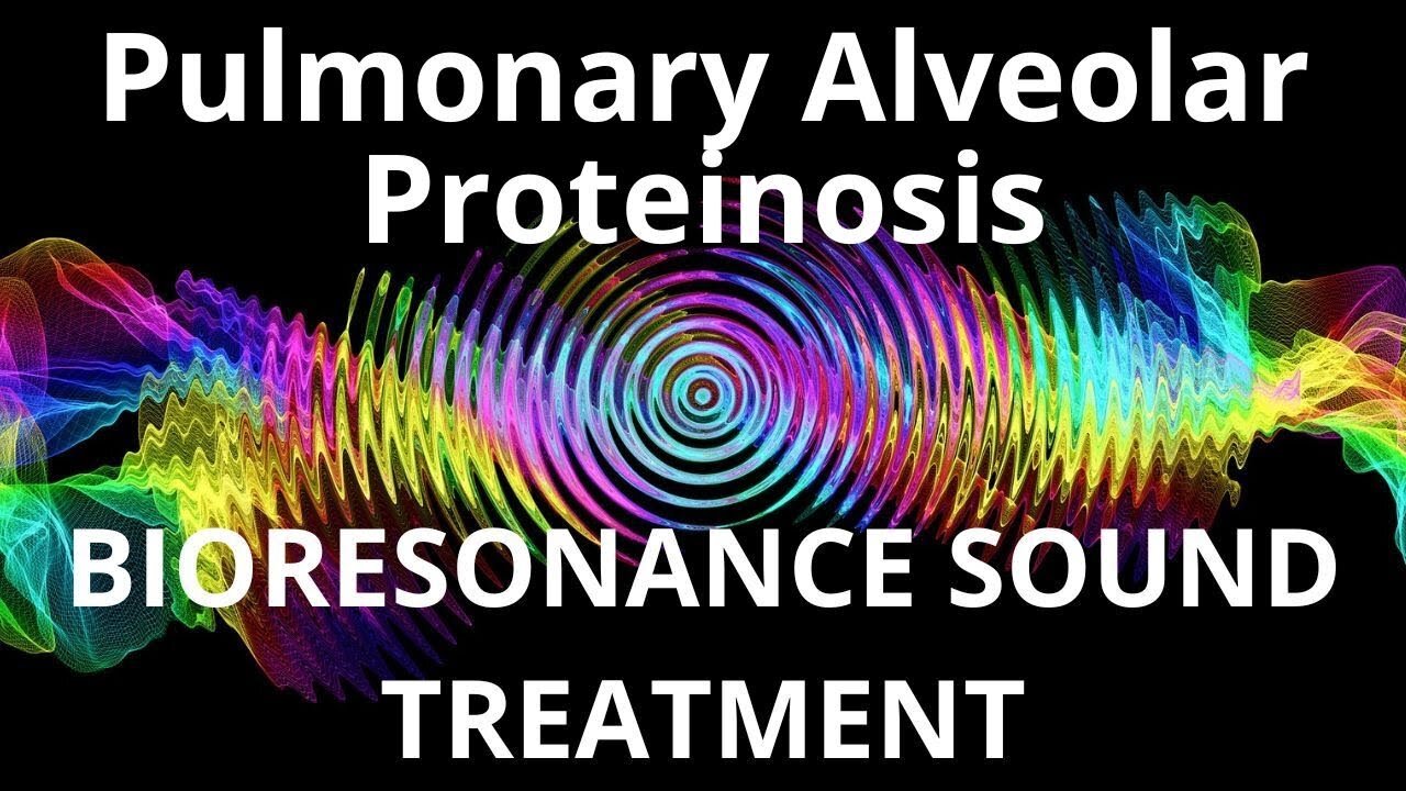 Pulmonary Alveolar Proteinosis_Sound therapy session_Sounds of nature