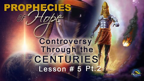 POH - Bible Studies - Lesson # 5 - The Conflict Through the Centuries Pt.2