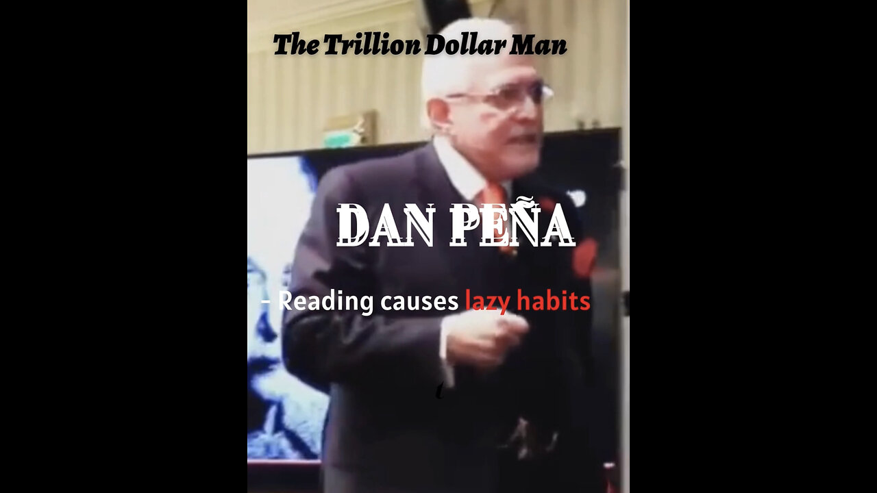 READING CAUSES LAZY HABITS! Dan Peña