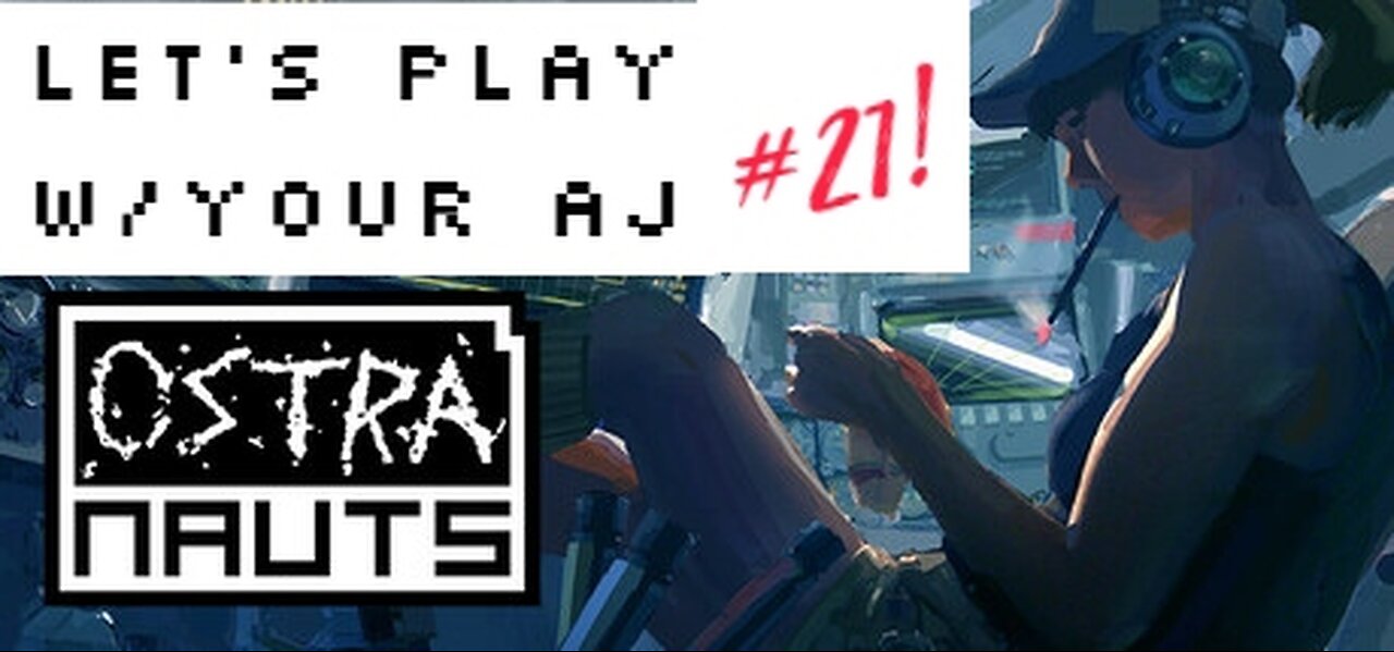 Ostranauts - Let's Play With Your AJ #21