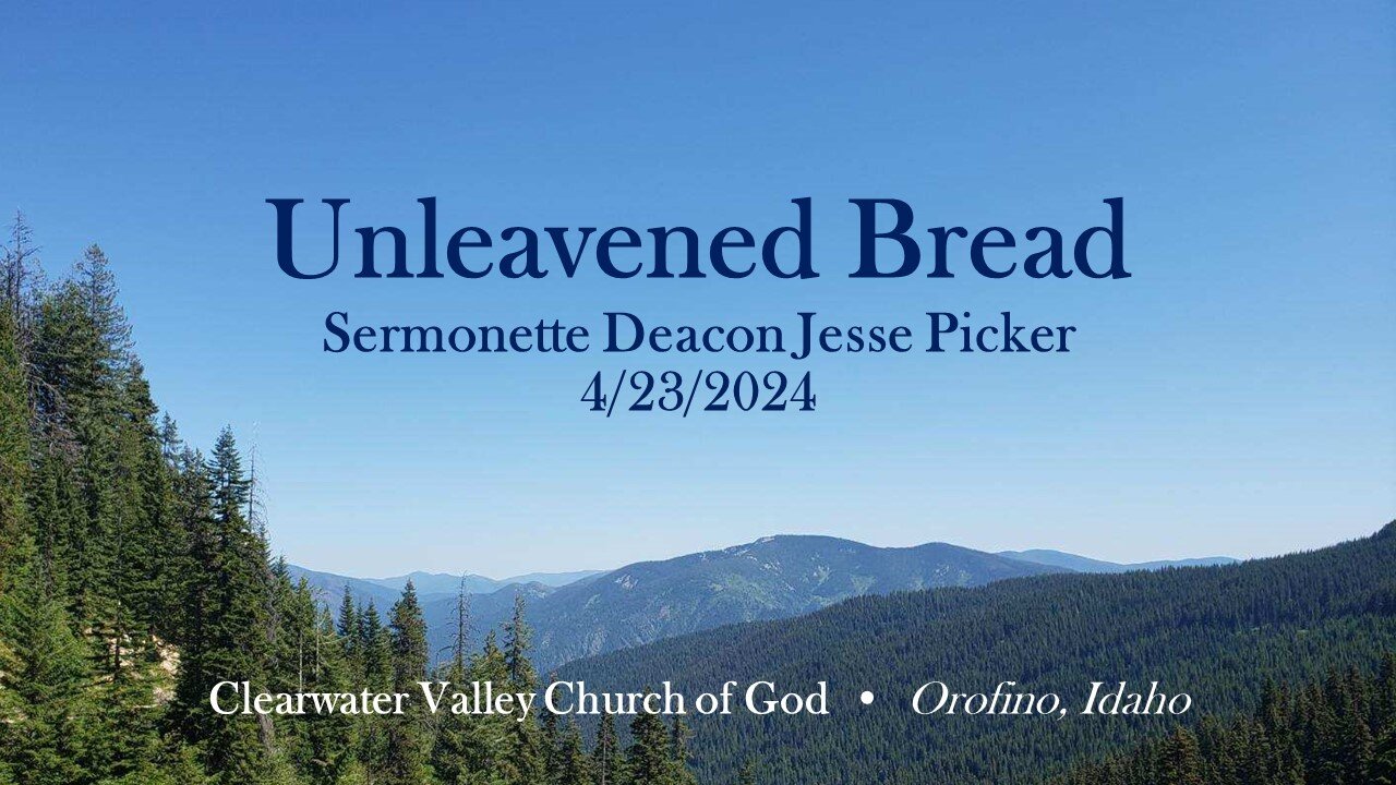 Unleavened Bread Holy Day Sermonette by Deacon Jesse Picker