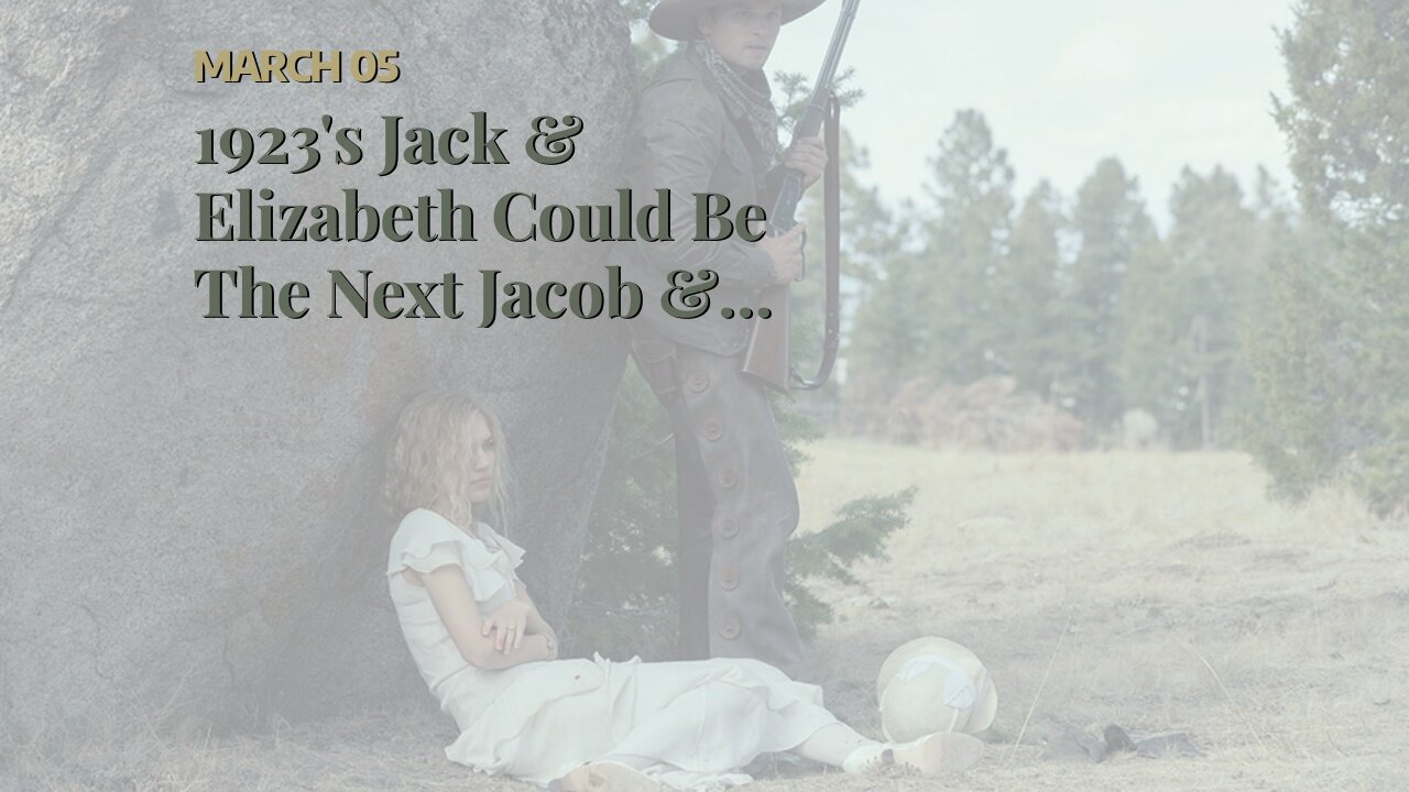 1923's Jack & Elizabeth Could Be The Next Jacob & Cara, Teases Star