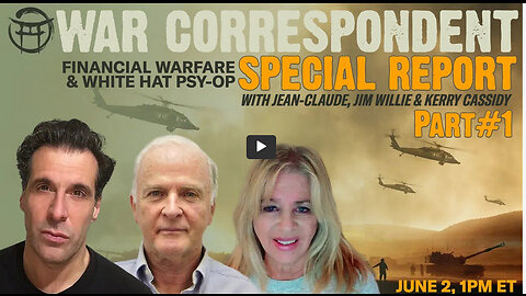 WAR CORRESPONDENT: FINANCIAL WARFARE & WHITE HAT PSY-OP DECODE PART#1