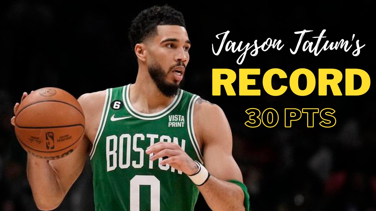 Jayson Tatum's 30 points, career-high