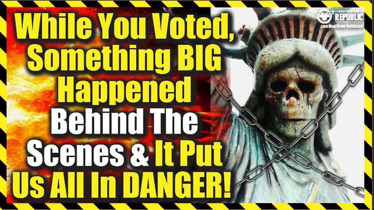 While You Voted, Something BIG Happened Behind The Scenes & It Put Us All In Danger!