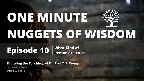 One Minute Nugget of Wisdom Episode 10 | Dr. Paul T. P. Wong