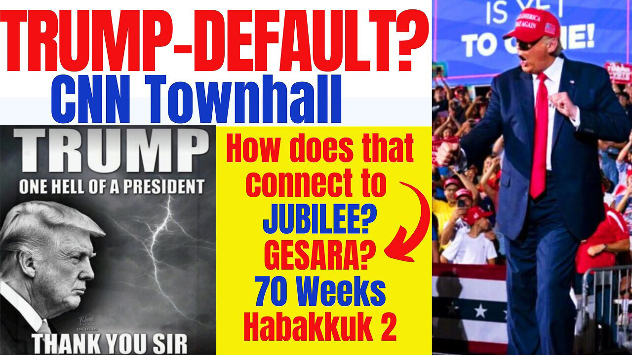 Trump - Default? Gesara? Jubilee? Daniel 9 70 Weeks Prophecy 5-14-23