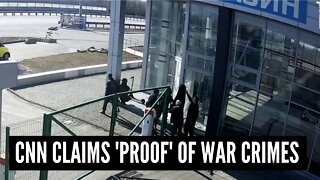 CNN claims to have PROOF of Russian War Crimes - Inside Russia Report