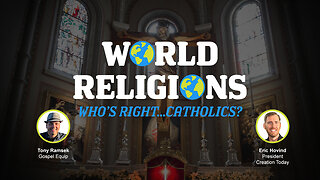 World Religions: Who's Right... Catholics? | Eric Hovind & Tony Ramsek | Creation Today Show #401