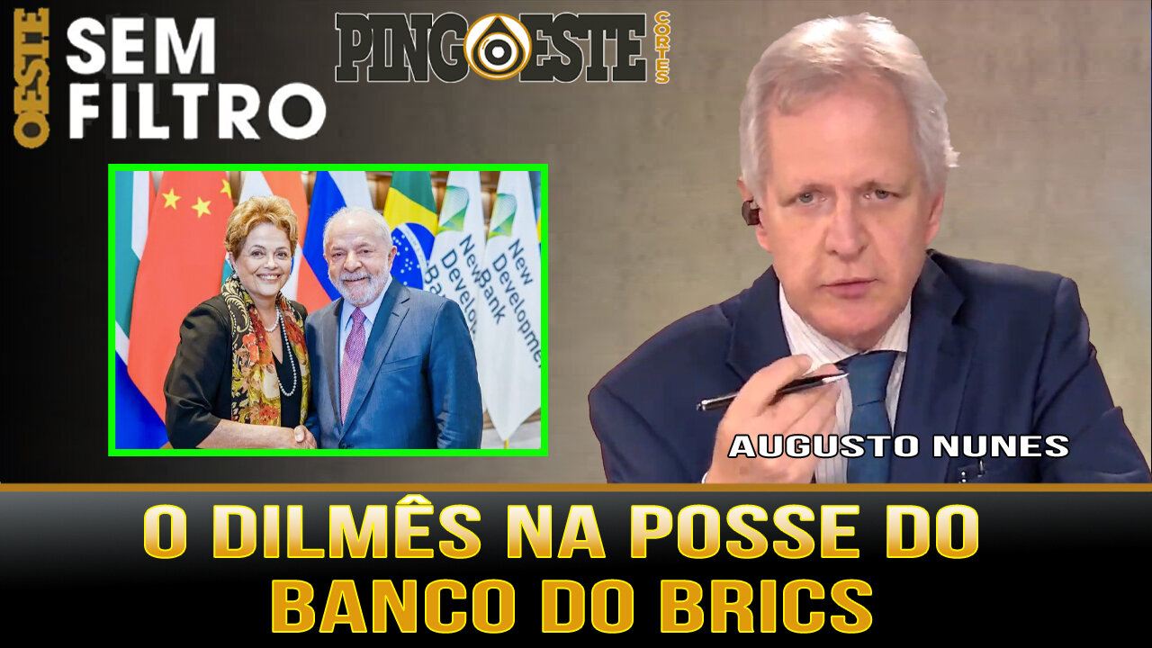 Dilma toma posse no Banco do BRICS [AUGUSTO NUNES]