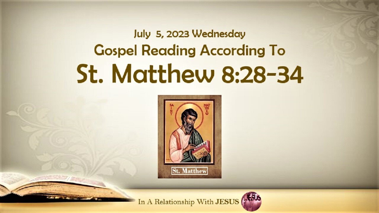 July 05 2023 Gospel Reading Matthew Chapter 8 Verse 28-34