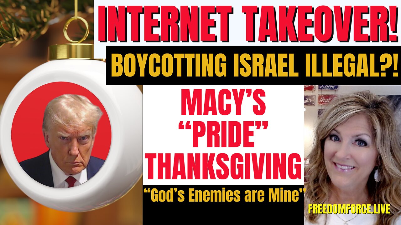 Internet Takeover! Boycotting Israel Illegal> Macy's Pride Thanksgiving, God's Enemies 11-15-23