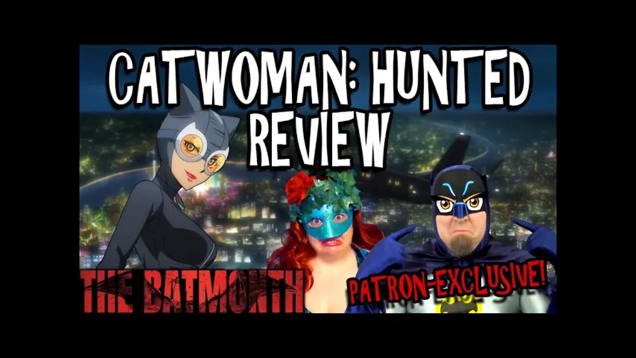 TRAILER - Catwoman: Hunted Review - PATRON-EXCLUSIVE! | The Batmonth