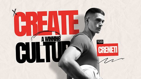 Creating a Winning Culture With Tod Creneti