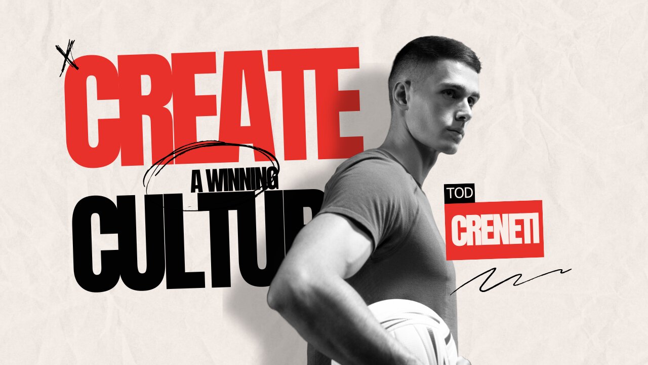 Creating a Winning Culture With Tod Creneti