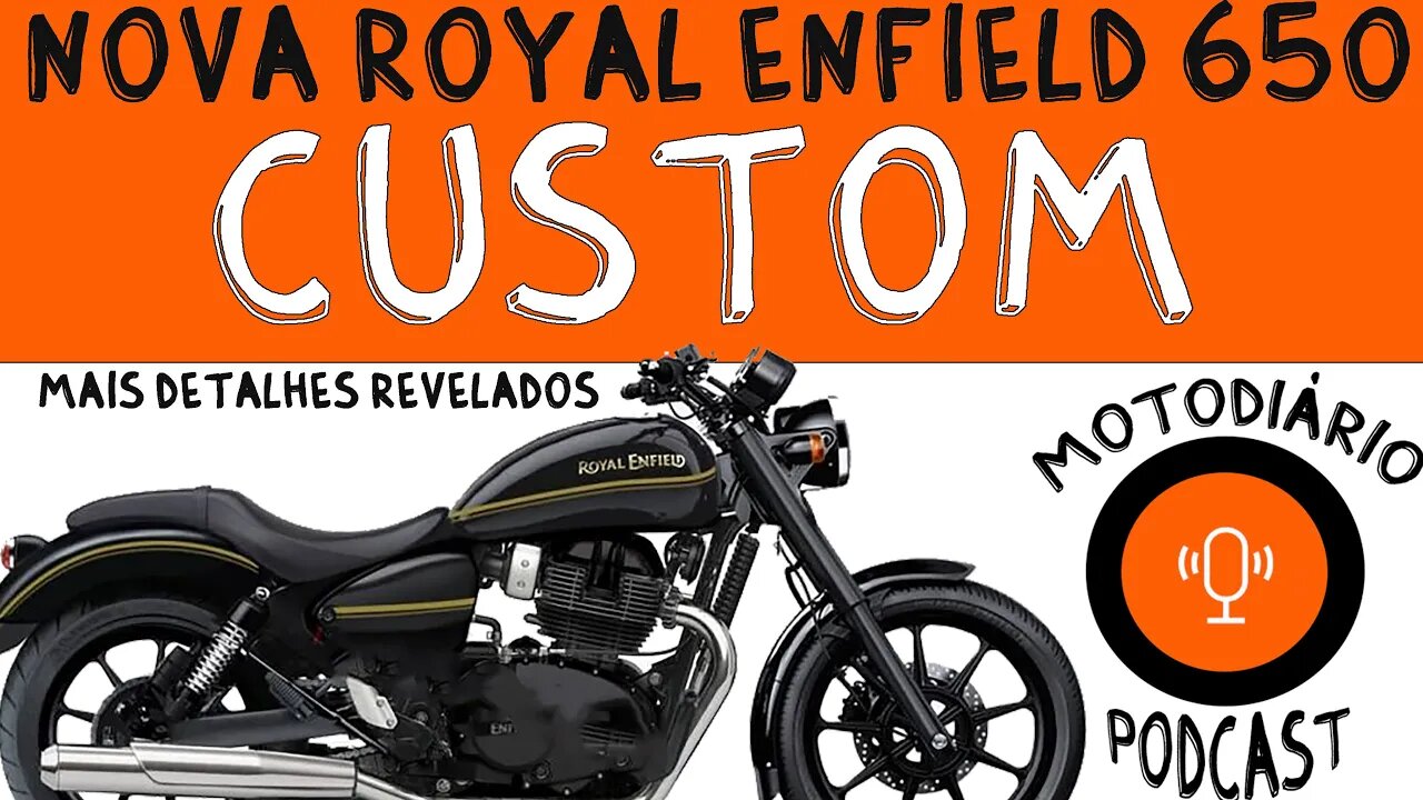 Nova Royal Enfield 650 CUSTOM, mais detalhes REVELADOS