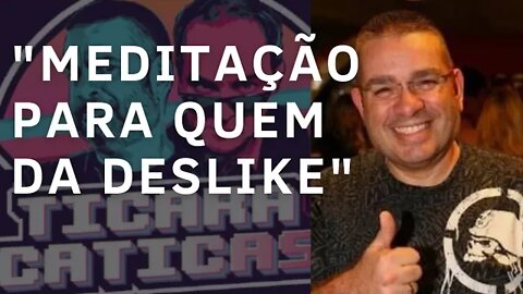 Se Você Der Deslike!!! Bola - Ticaracatica Podcast.