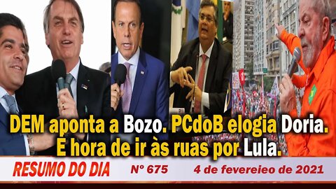 DEM aponta a Bozo. PCdoB elogia Doria. É hora de ir às ruas por Lula - Resumo do Dia Nº 675 - 4/2/21