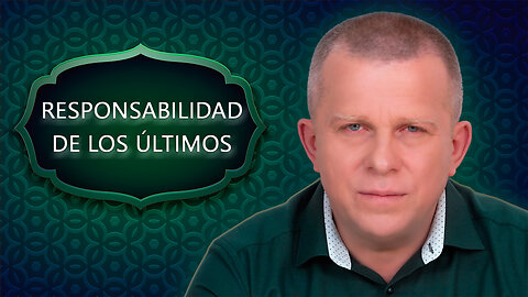 RESPONSABILIDAD DE LOS ÚLTIMOS
