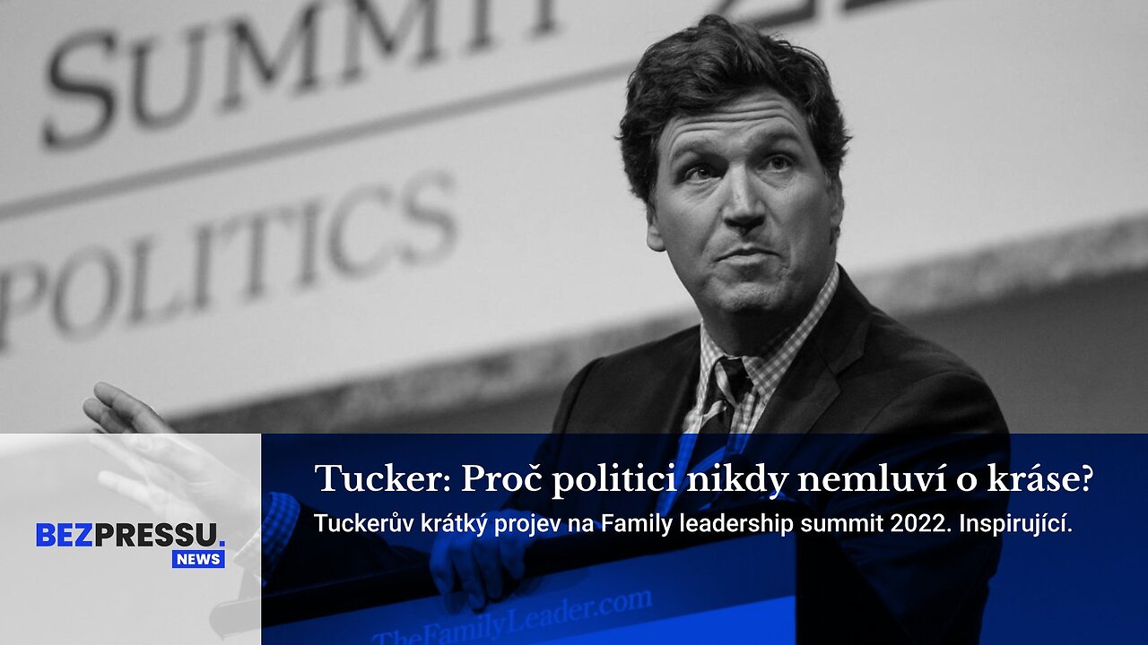 Tucker: Proč politici nikdy nemluví o kráse?