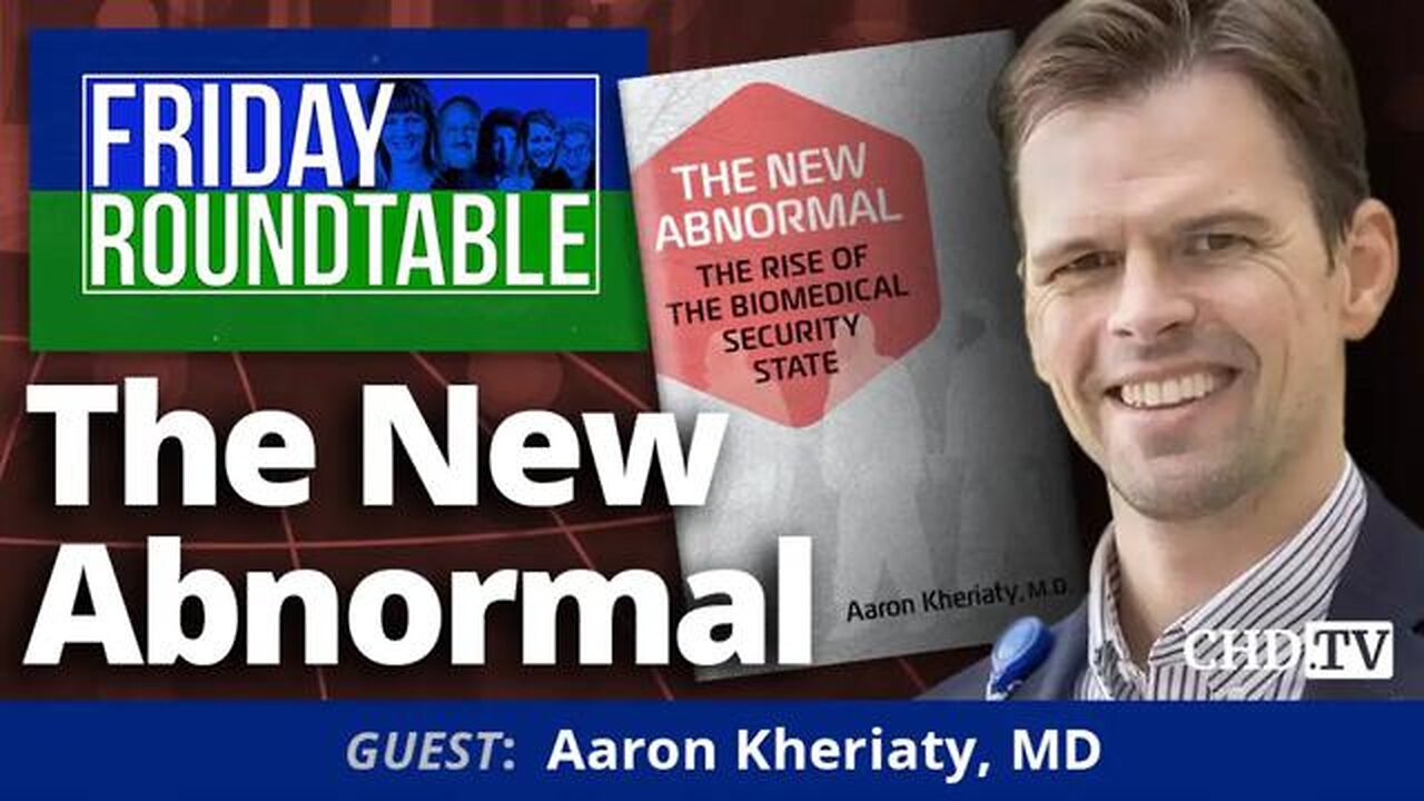 The New Abnormal with Aaron Kheriaty, M.D.