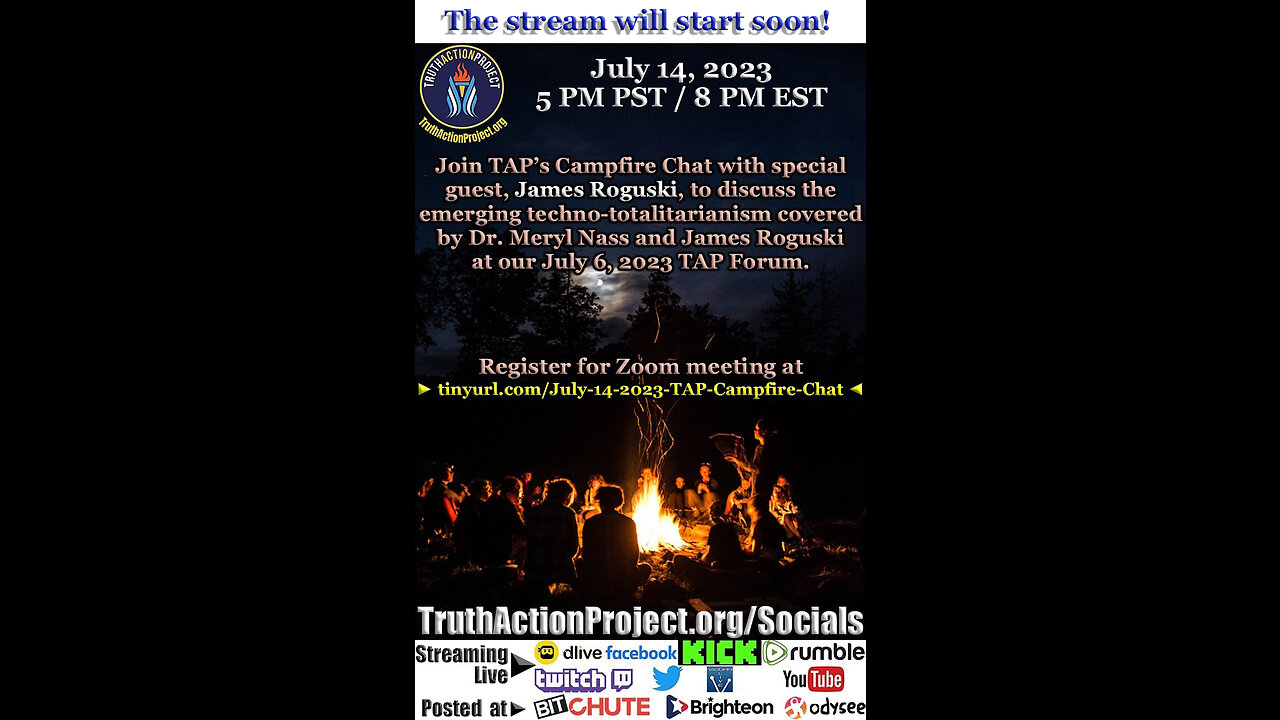 🔴 LIVE July 14, 2023 James Roguski on emerging techno-totalitarianism • TAP Campfire Chat