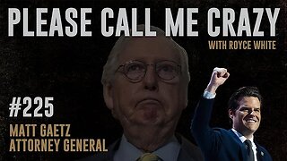 Matt Gaetz for Attorney General | EP #225 | Run Mitch McConnell Out Of DC | Royce White