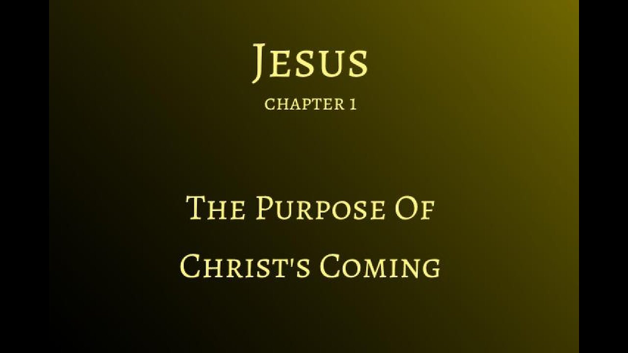 10 : Jesus C-01 : The purpose of Christ's coming