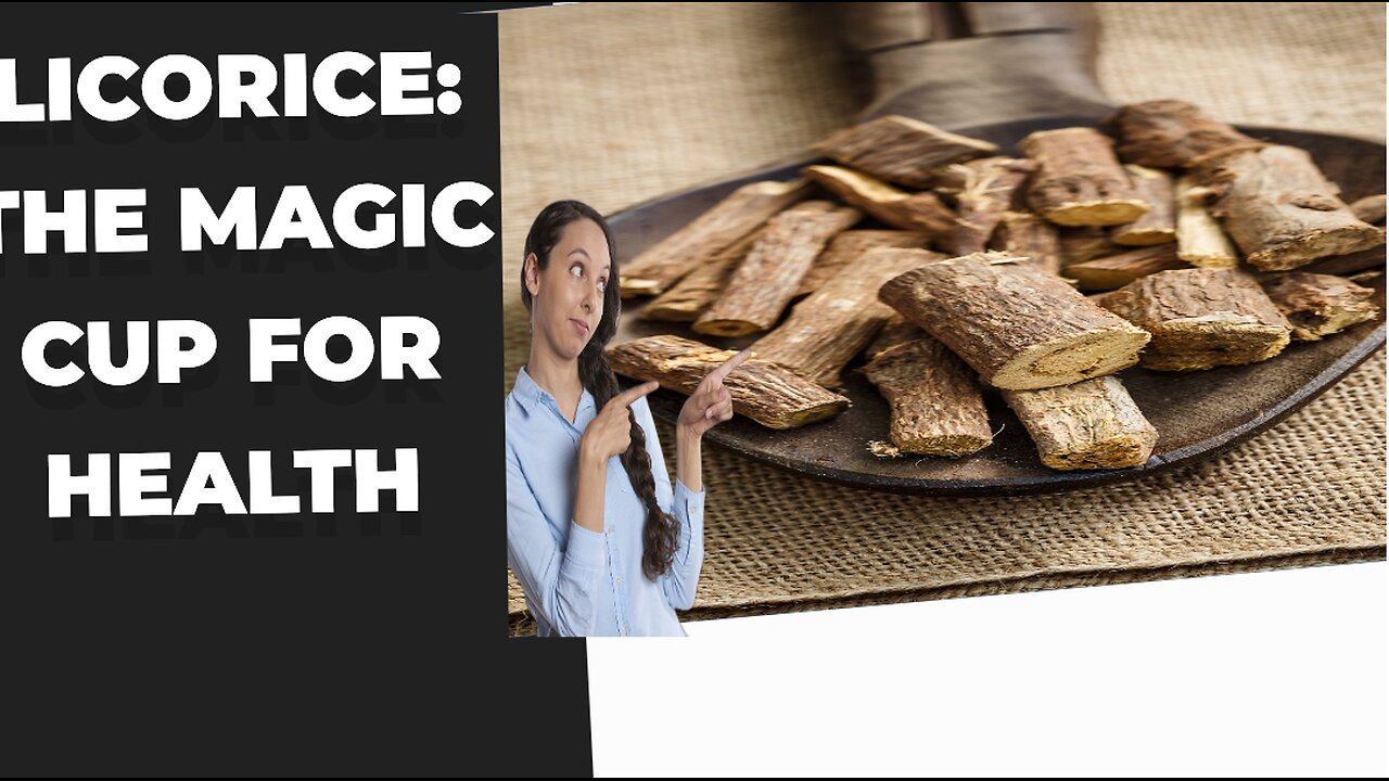 Licorice: The Magic Cup for Health