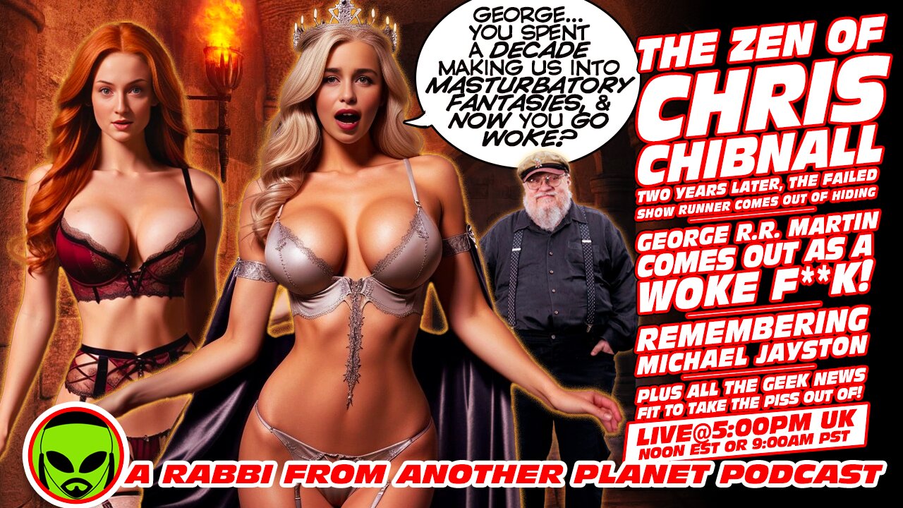 LIVE@5: The Zen of Chris Chibnall!!! George R.R.Martin Goes FULL Woke F**K!!! Elon Musk!!!