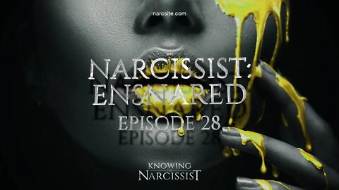 Narcissist : Ensnared Episode 28