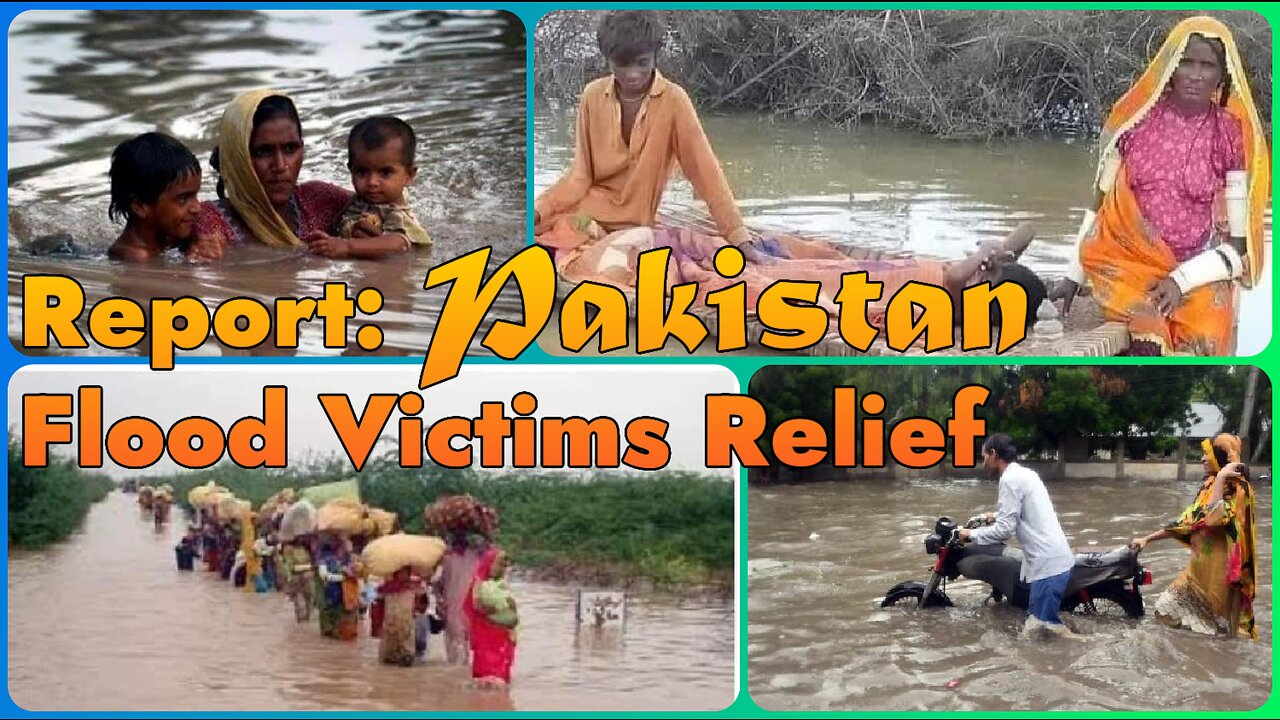 Pakistan Flood Victims Relief Report