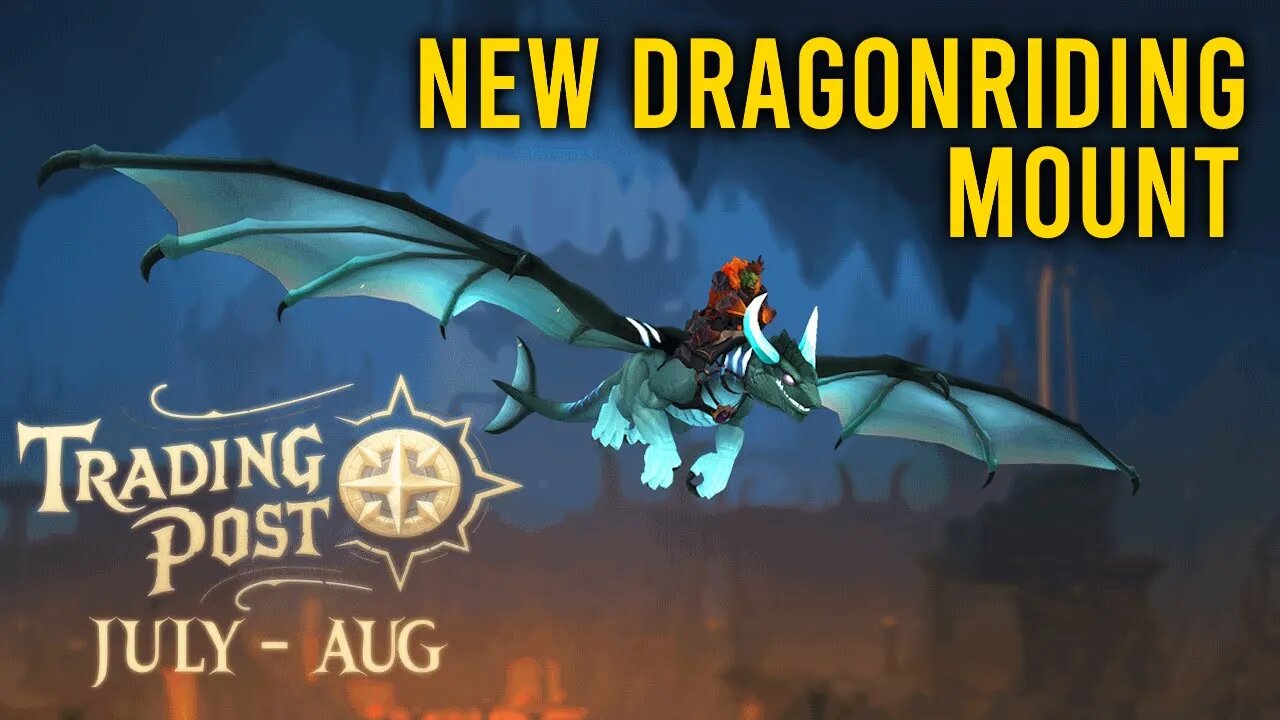 NEW Dragonriding MOUNT - Trading Post for July & August - FAST ways to complete Activities