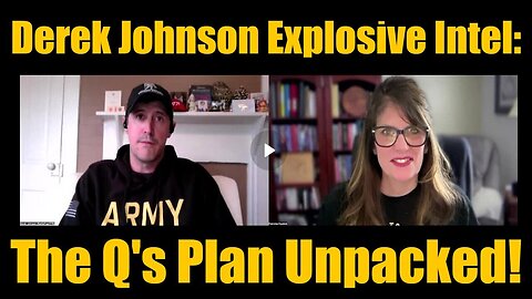 Derek Johnson Explosive Intel - The Q'S Plan Unpacked - 11/14/24.