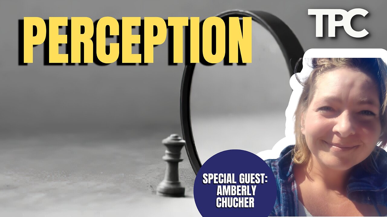 Perception | Amberly Chucher (TPC #1,205)