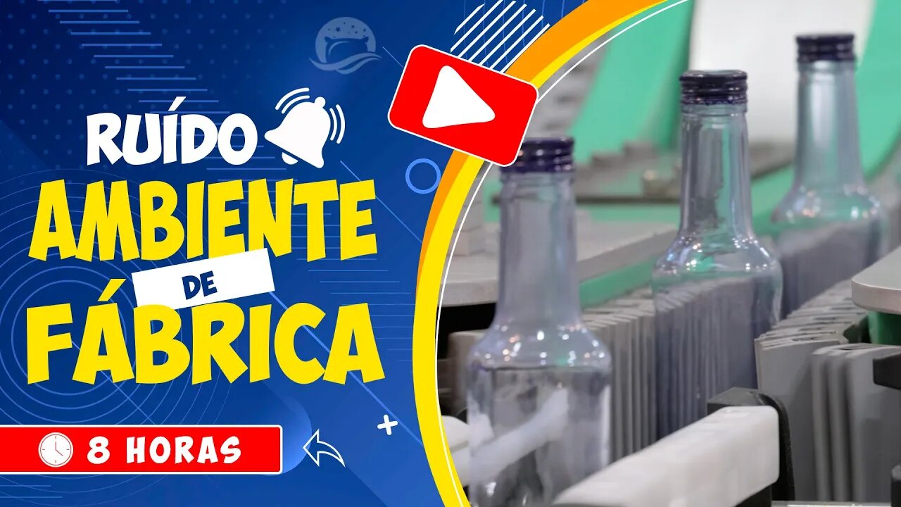 🎧 RUÍDO DE GARRAFAS NA LINHA DE PRODUÇÃO DE UMA FÁBRICA 🍾 SOM AMBIENTE DE UMA FÁBRICA 🕒 8 HORAS