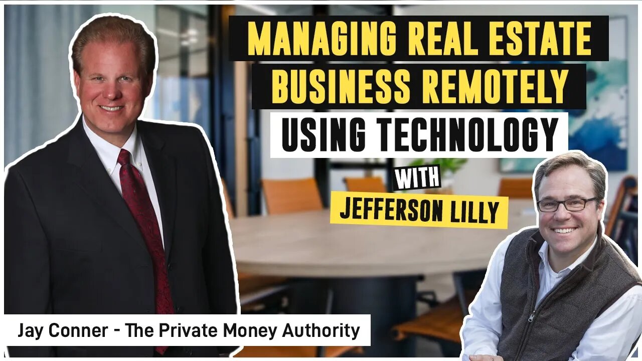 Managing Real Estate Business Remotely Using Technology | Jefferson Lilly & Jay Conner