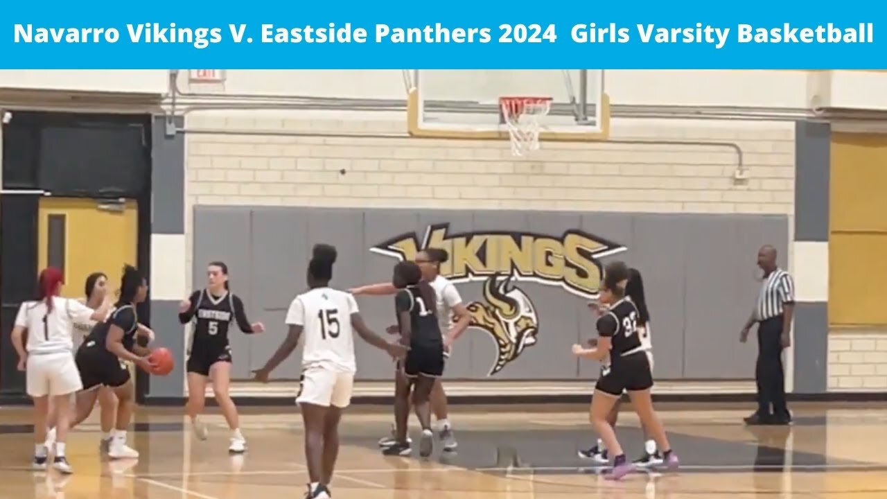 Navarro Vikings Vs Eastside Panthers Girls Varsity Basketball