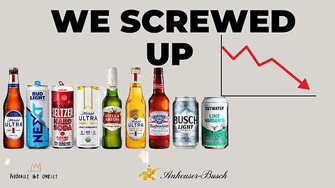 Anheuser Busch Made A Terrible Business Decision